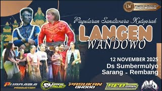 SW KETOPRAK LANGEN WANDOWO :12 NOVEMBER 2025 : LIVE SUMBERMULYO SARANG-REMBANG ( MALAM )