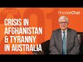 Fireside Chat Ep. 201 — Crisis in Afghanistan & Tyranny in Australia