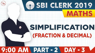 Simplification | Fractions | Decimal | Part 2 | SBI Clerk 2019 | Maths | 9:00 AM