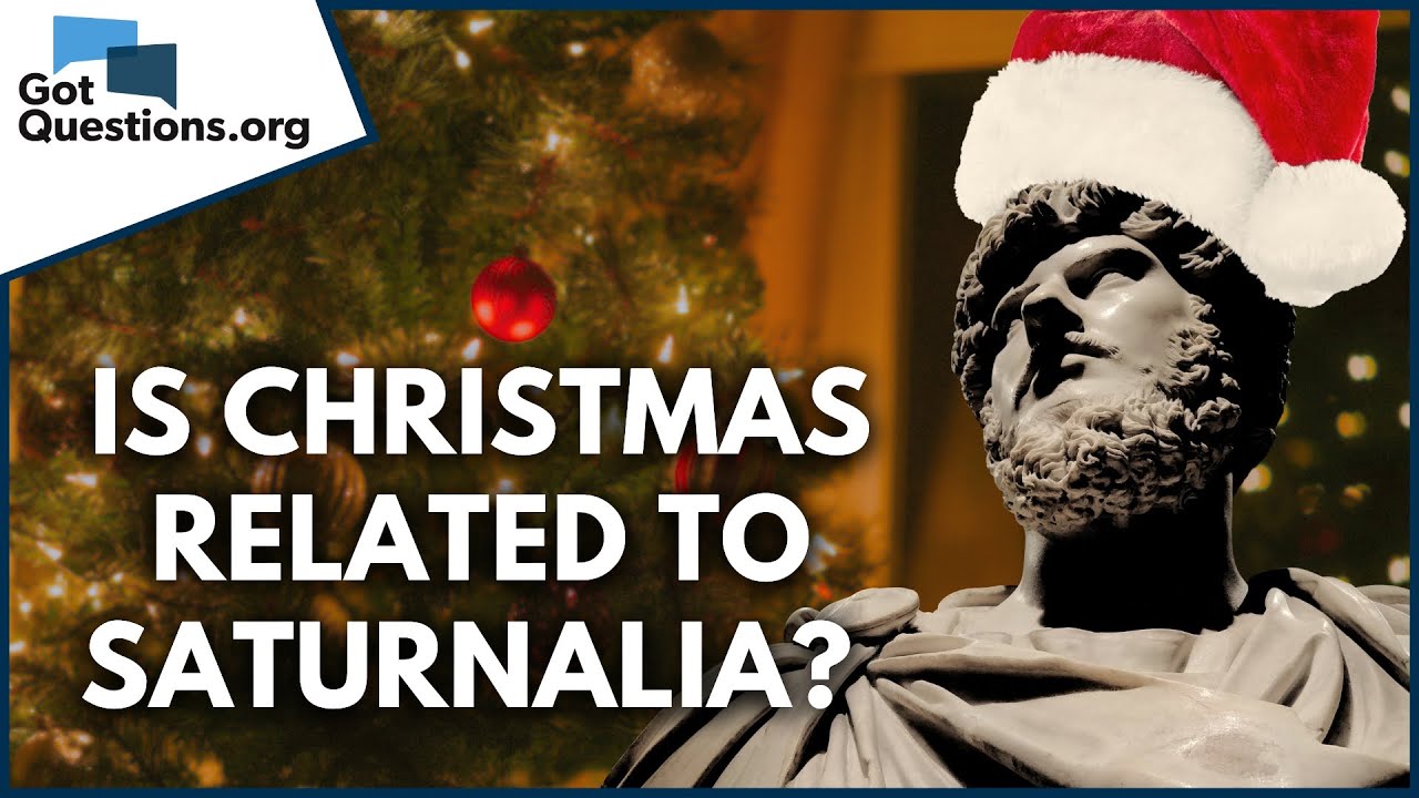 Is Christmas Related To Saturnalia GotQuestions YouTube Is Christmas Related To Saturnalia GotQuestions YouTube