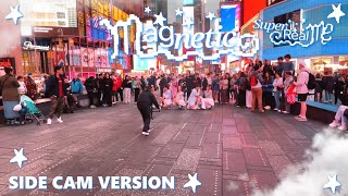 [KPOP IN PUBLIC NYC | TIMESQUARE] ILLIT (아일릿)- 'MAGNETIC' | SIDECAM BY F4MX
