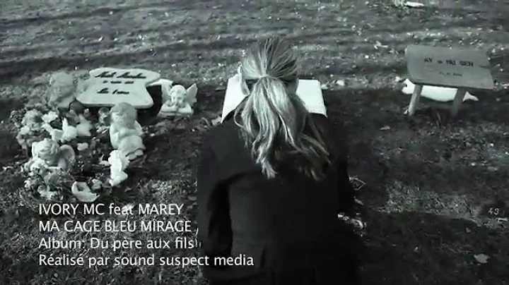 Ivory - MA CAGE BLEU MIRAGE feat MAREY (clip Offic...
