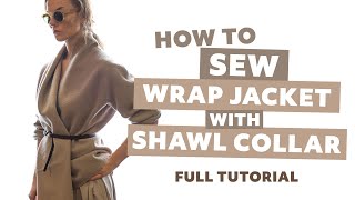 How to sew 325 Wrap jacket with shawl collar || FULL TUTORIAL