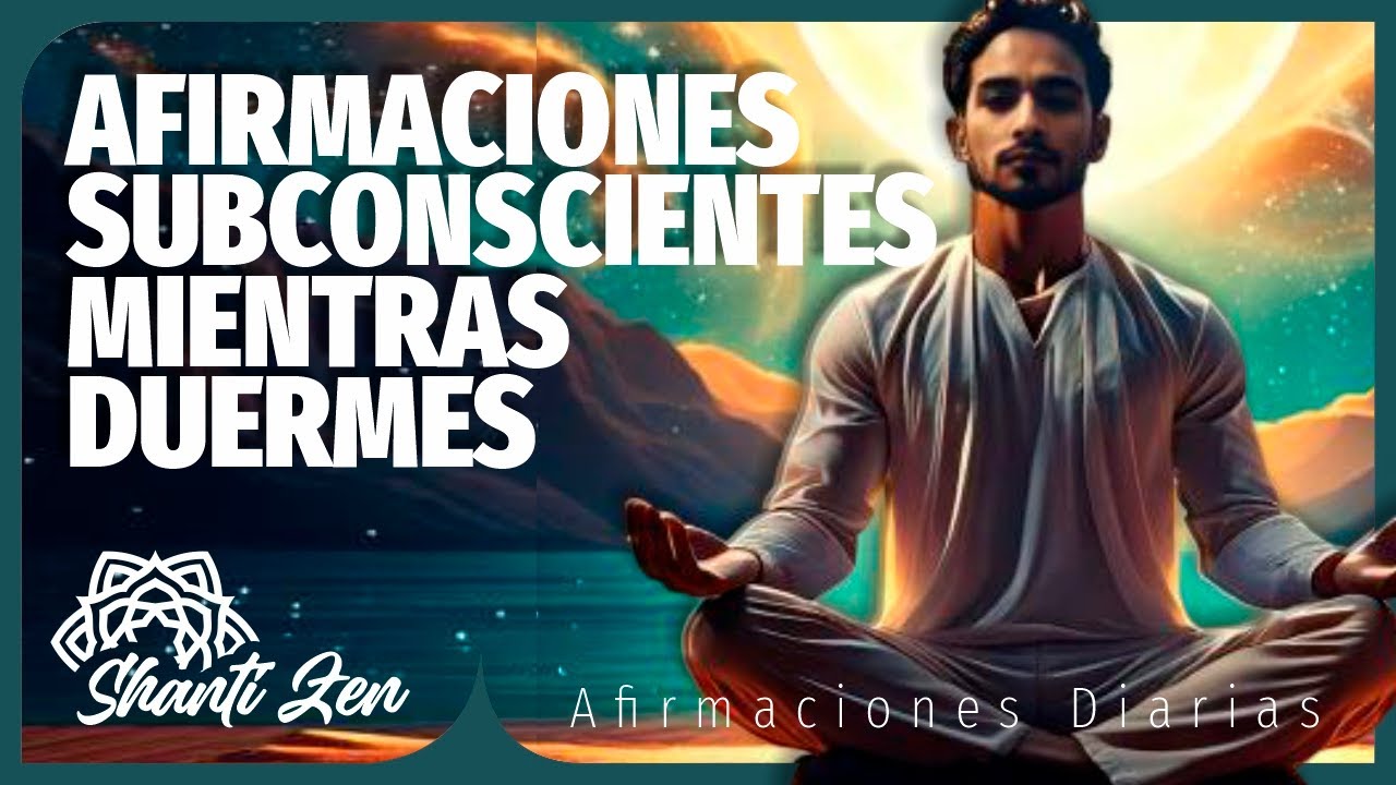 Reprograma tu mente mientras duermes: afirmación subconsciente ...