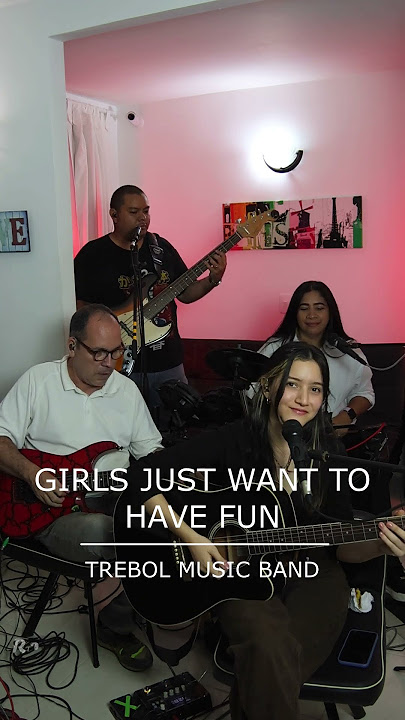 Girls Just Want to Have Fun - Trebol Music Band #trebolmusicband #trebol