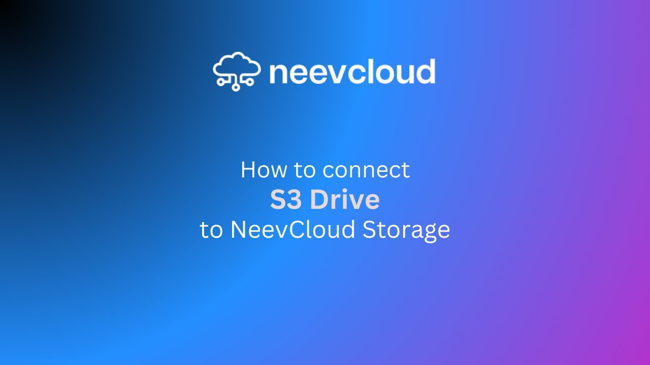 How to Connect Your S3 Drive to NeevCloud Storage | S3 Storage | Step ...