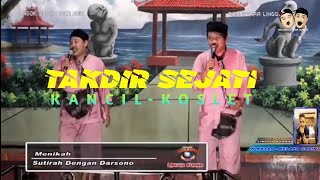 TAKDIR SEJATI VOC. WA KANCIL-KOSLET SANDIWARA LINGGA BUANA