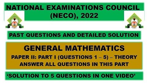 NECO 2022 Mathematics Theory Paper 2 Part I Questions 1 - 5