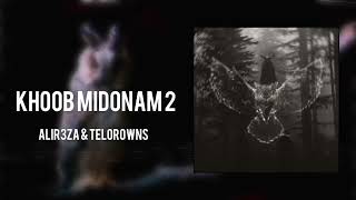 Alir3za - Khoob Midoonam 2 (Ft Telorowns) (Official Audio)