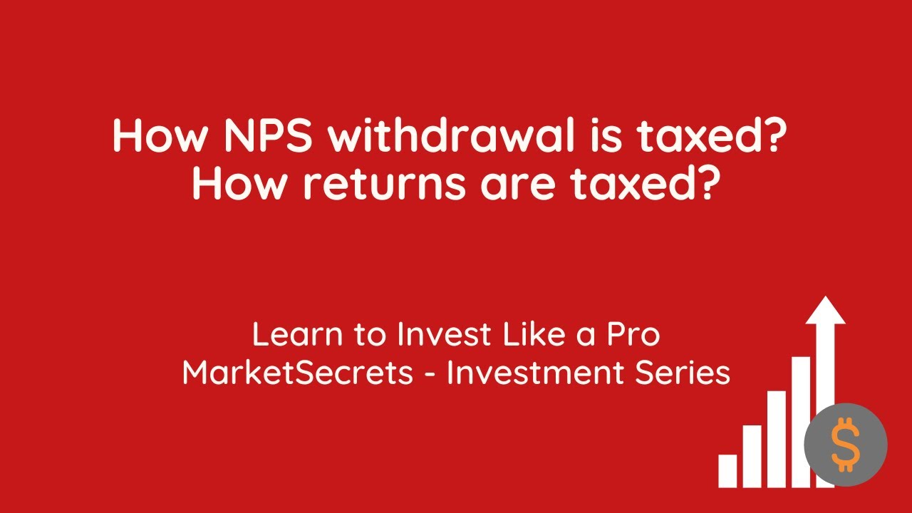 How NPS Withdrawal Is Taxed How Returns Are Taxed How Withdrawals how-nps-withdrawal-is-taxed-how-returns-are-taxed-how-withdrawals