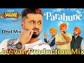 Parahune dhol mix ranjit bawa mix by jeevan production remix song punjabi