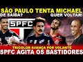 2º REFORÇO!!! MICHAEL NO SPFC | MIRANDA QUER VOLTAR | LUCIANO SAINDO | GABRIEL NEVES E KANU