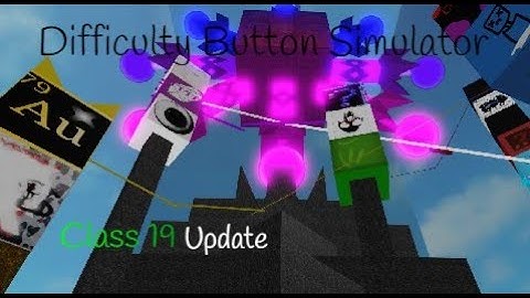 Difficulty Button Simulator - Class 19 Update