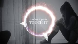 Ariana Grande - Touch It (Isolated Vocals, Hidden Vocals, Harmonies)