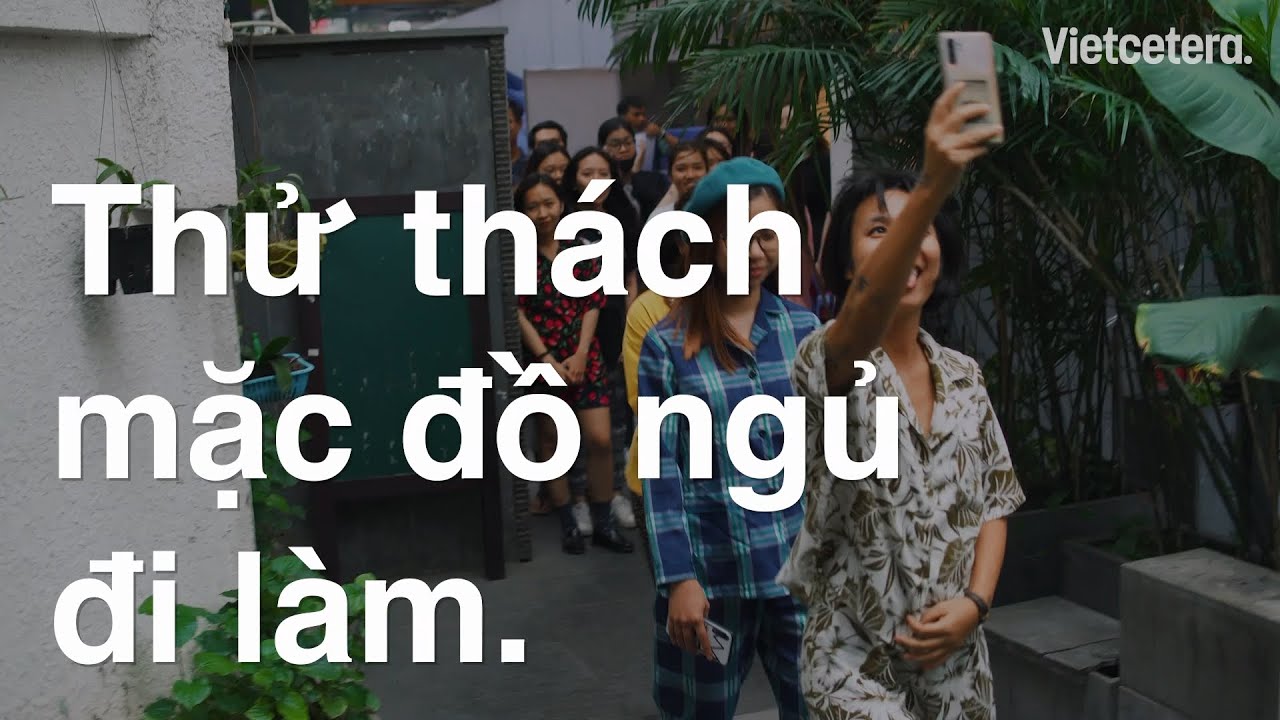 Thử thách mặc đồ ngủ đi làm tại Vietcetera Thử thách mặc đồ ngủ đi làm tại Vietcetera