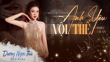 Anh Yêu Vội Thế (Remix ver)  || TRIỆU ÁI VY [MUSIC VIDEO]