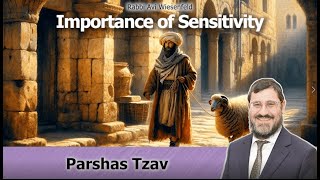 🗣 Rabbi Avi Wiesenfeld 📜 Tzav 🪶 Importance of Sensitivity screenshot 5