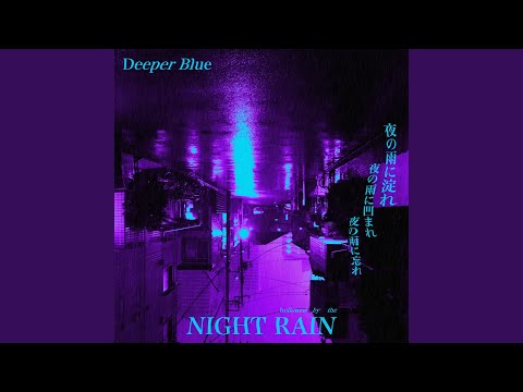 Deeper Blue — Night Rain (Reprised)