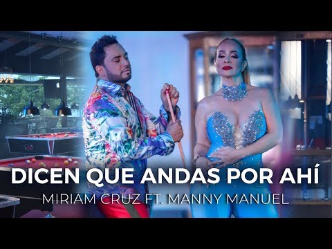 Miriam Cruz ft Manny Manuel - Dicen que andas por ahí