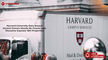 Harvard University Data Breach, Mazda No Oracle Leak, Situsame Exposes 18M Properties 📱