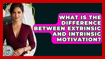 What Is The Difference Between Extrinsic And Intrinsic Motivation? - Learn As An Adult