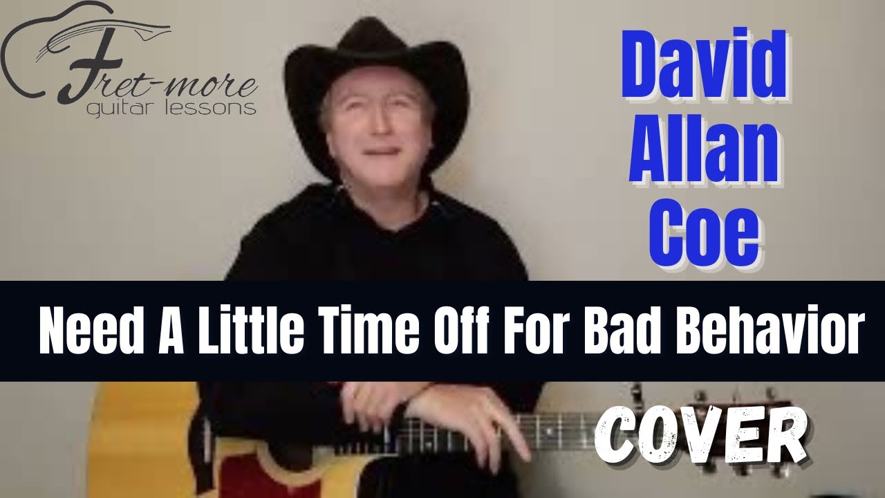 Need A Little Time Off For Bad Behavior - David Allan Coe Cover