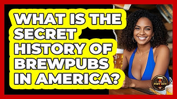 What Is The Secret History Of Brewpubs In America? - The Pint Guy