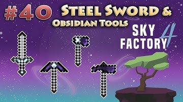 Part 40 Steel Sword And Obsidian Tools Minecraft Sky Factory 4
