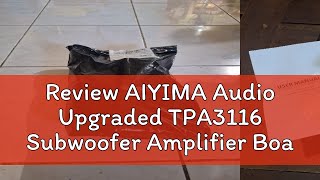 Review AIYIMA Audio Upgraded TPA3116 Subwoofer Amplifier Board 2.1 Channel HiFi USB DAC Bluetooth 5