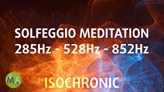 Solfeggio Meditation 285, 528, 852Hz Healing, Rejuvenation &amp; Awakening