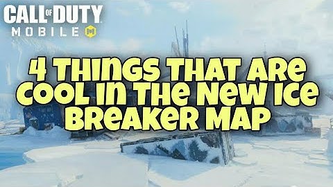 4 COOL THINGS IN THE NEW ICE BREAKER MAP IN CODM