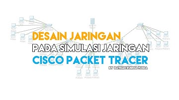 Desain Jaringan Pada Simulasi Jaringan Cisco Packet Tracer