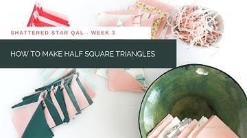Shattered Star Quilt Along: Week 3 - Half Square Triangles