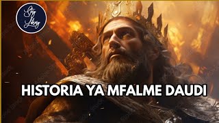 IFAHAMU HISTORIA YA MFALME DAUDI.