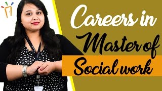 Careers in Master of Social Work – MSW, master’s degree, Scope for candidates, Eligibility