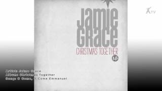 Jaime Grace | O Come, O Come Emmanuel