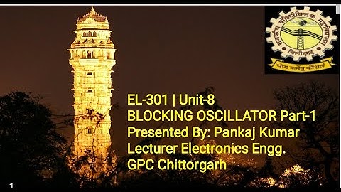EL-301| BLOCKING OSCILLATOR part 1 By Pankaj Kumar Lecturer Electronics GPC Chittorgarh