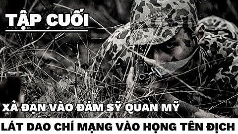(15) Đặc công xả đạn vào tên đại tá ác ôn Sáu Vằn