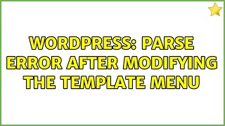 Wordpress: Parse error after modifying the template menu