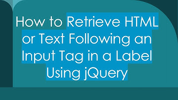 How to Retrieve HTML or Text Following an Input Tag in a Label Using jQuery