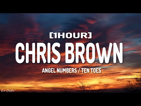 Chris Brown - Angel Numbers / Ten Toes (Lyrics) [1HOUR]