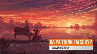 Video thumbnail of "『Jazz』   Da Ya Think I'm Sexy - Cassandra Beck"