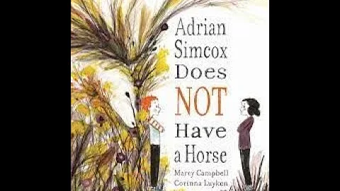 Adrian Simcox Does NOT Have a Horse   Read Aloud