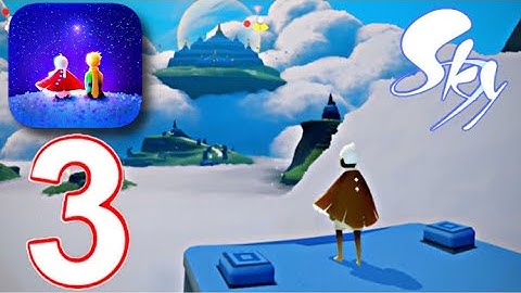 Sky - Children Of The Light Mobile - Gameplay walkthrough Part 3 (iOS - Android)