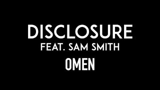 DISCLOSURE feat. SAM SMITH | Omen | Lyrics