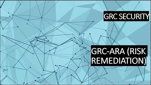 GRC ARA (RISK REMEDIATION)