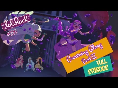 LoliRock | Season 2 Episode 26 | Crowning Glory, Part 2