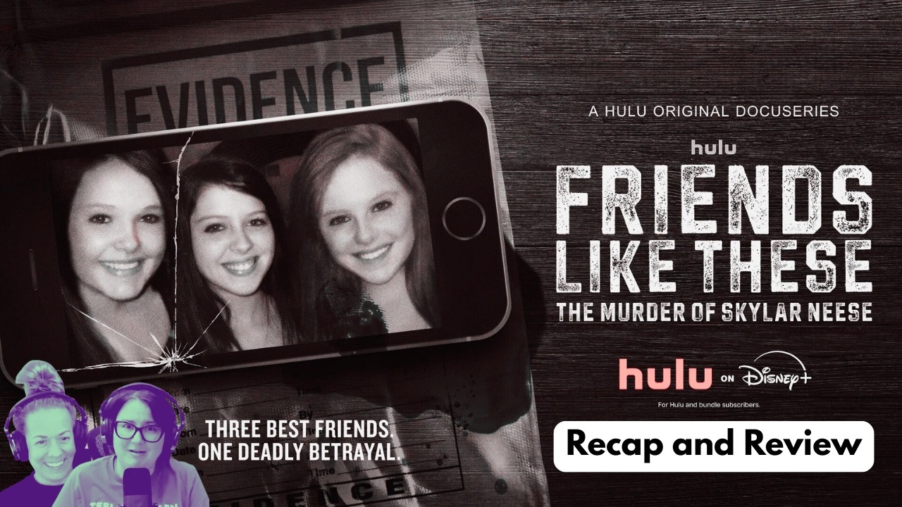 Friends Like These: The Murder of Skylar Neese (HULU) #truecrimepodcast #truecrimedocumentary #crime