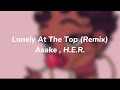 Lonely At The Top (Remix) - Asake , H.E.R.