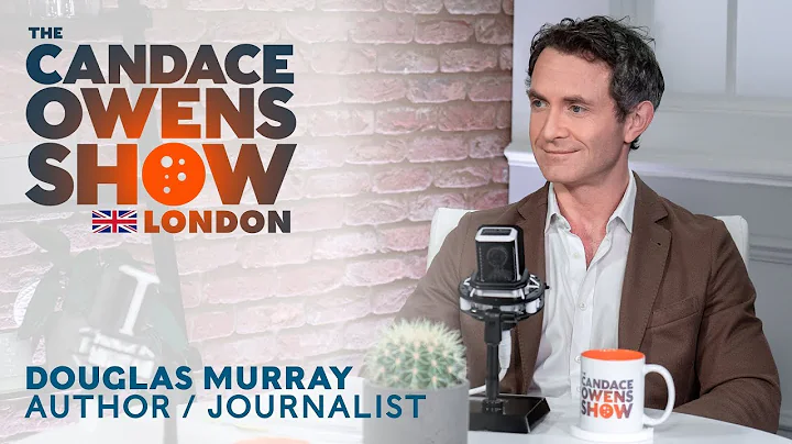 The Candace Owens Show: Douglas Murray